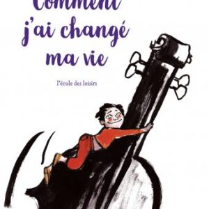 Comment j'ai changé ma vie - Agnès Desarthe - Editions Hatem