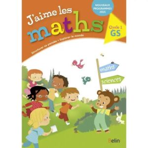 J'aime les Maths (GS) – Belin Education – Edition 2016
