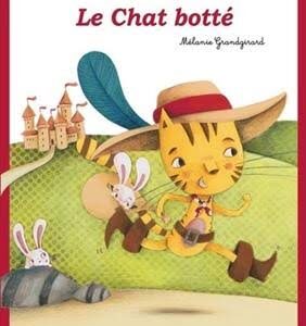 Le Chat botté – Grandgirard, Melanie + Perrault, Charles - Philippe AUZOU