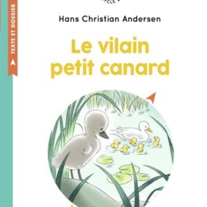 Le vilain petit canard – BENARD, Delphine, Andersen, Hans - BELIN EDUCATION