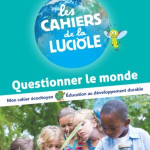 Les Cahiers de la Luciole - Questionner le monde - CP – Hatier - Nouvelle Edition 2023