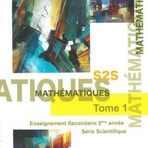 Mathématiques - Enseignement secondaire - 2ème année - Tome I et II - Série S - G. Karroum – Alahlia - Ed. 2017.
