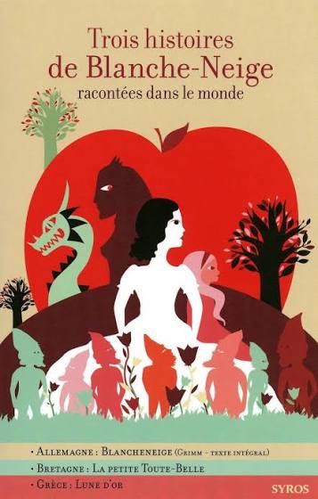 Trois histoires de Blanche-Neige racontées dans le monde – Grimm, Bizouerne (N) Syros