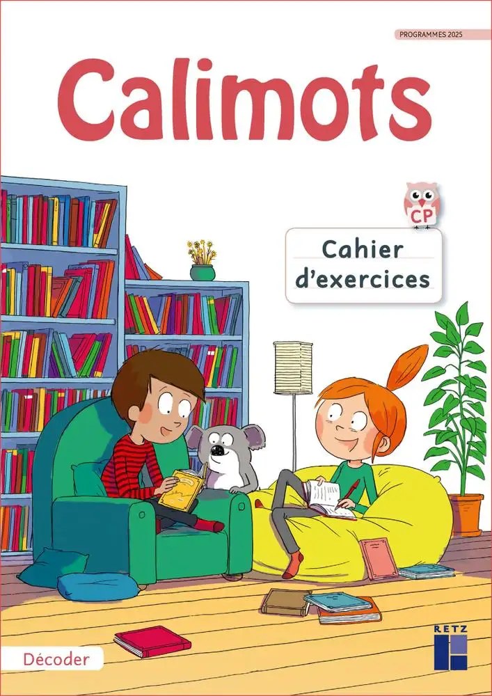 Calimots CP – Cahier d'exercices: Décoder (N) - Retz Programme 2025
