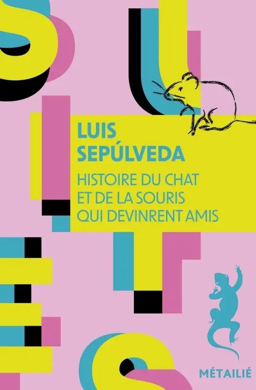 chat et souris Histoire du chat et de la souris qui devinrent amis - Sepulveda - Métailié