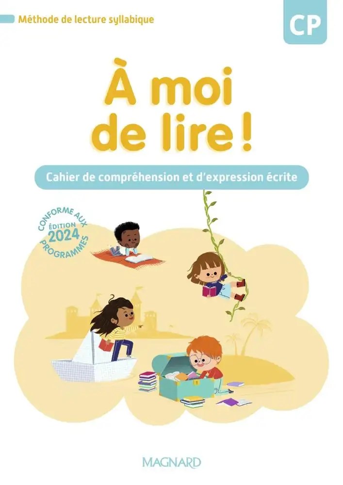 À moi de lire ! – CP – Cahier de lecture, compréhension et expression écrite (N) Magnard 2024