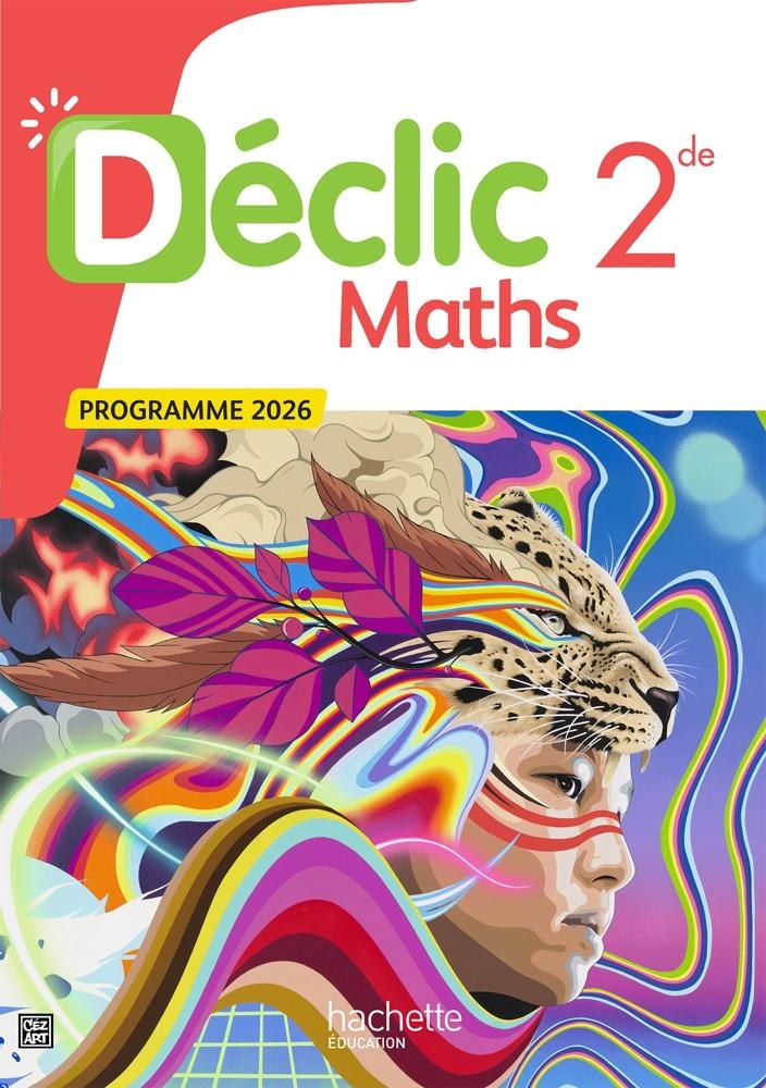 Déclic Maths 2de – Livre élève (N)  - J.-P. Beltramane - Hachette Éducation 2026