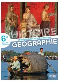Histoire Géographie Enseignement Moral et Civique 6e, Belin 2021