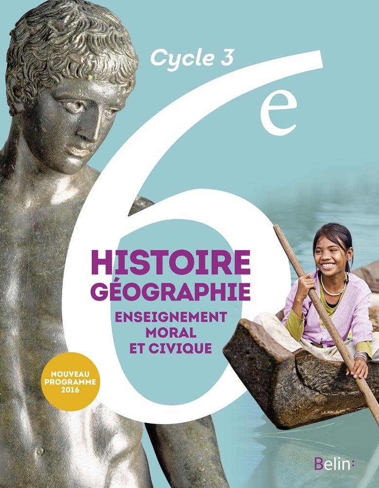 histoire geo 6 Histoire Géographie EMC 6e - Chaudron - Arias - Belin 2016