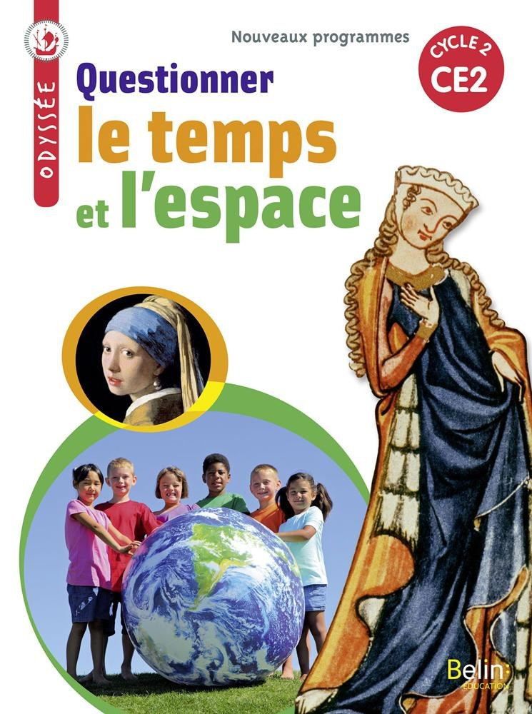 Questionner le temps et l'espace CE2 – Manuel - Chapier-Legal - Belin-Odyssée 2018
