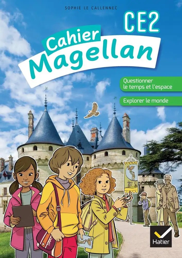 Questionner le temps et l'espace - Cahier Magellan CE2 - Edition 2022 - Hatier