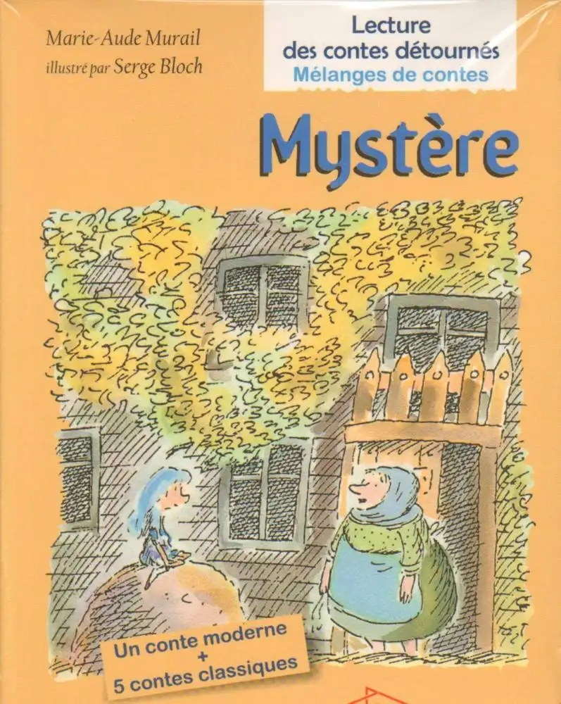 Lecture des contes détournés - Mélanges de contes: Mystère - M.A. Murail - Hatem