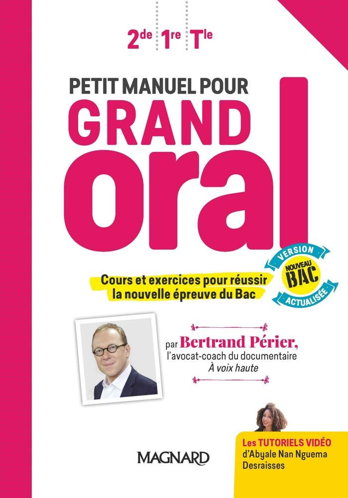 petit manuel Petit manuel pour Grand Oral 2de-1re-Te (Manuel élève) - Magnard 2020