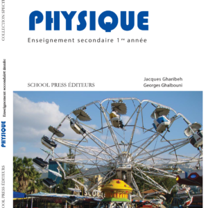 Physique - Enseignement secondaire 2e année Séries Sciences Collection Spectrum School Press Éditeurs 2016 - Jacques Gharibeh / Georges Ghalbouni
