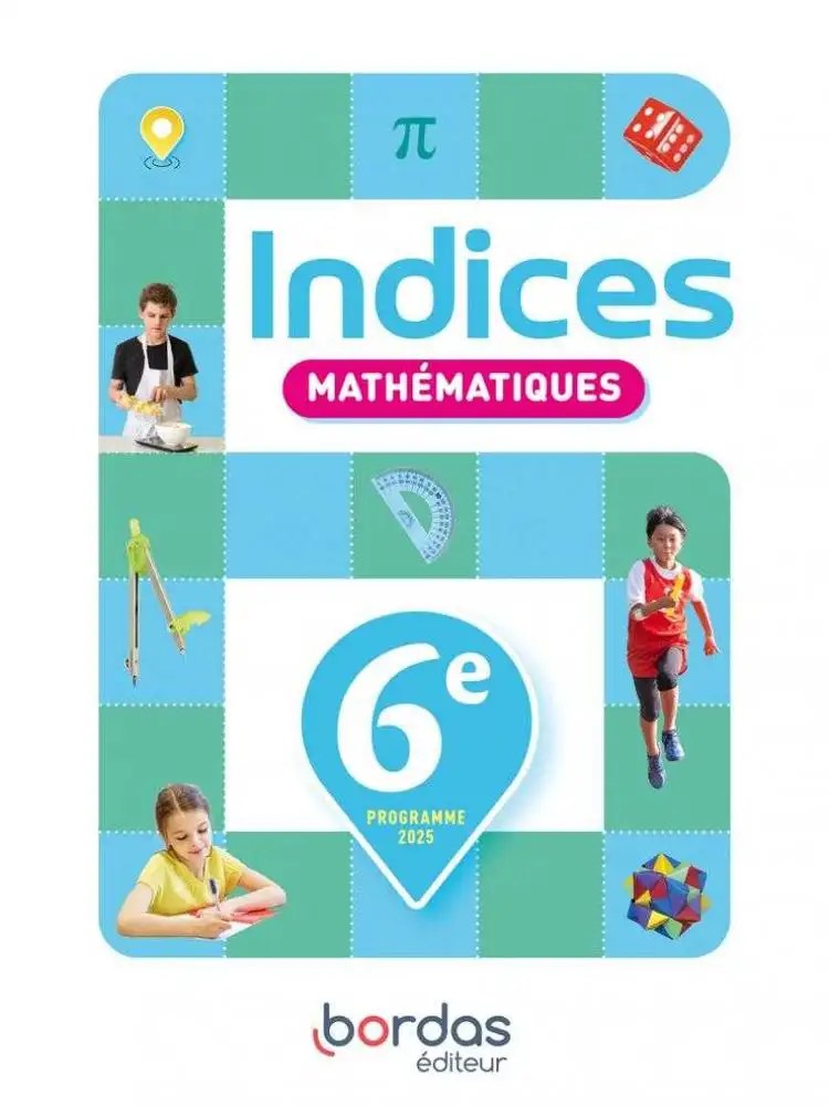 Maths - Indices 6eme - Manuel de l'élève - Laurence Candille - Bordas 2025
