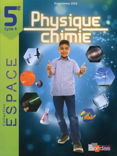 Physique Chimie - 5 e – Bordas - Collection Espace - Programme 2016