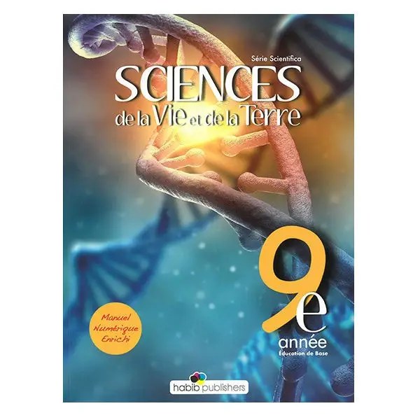Sciences de la Vie et de la Terre – Série Scientifica - 9  ème année Education de base - Habib Publishers 2018