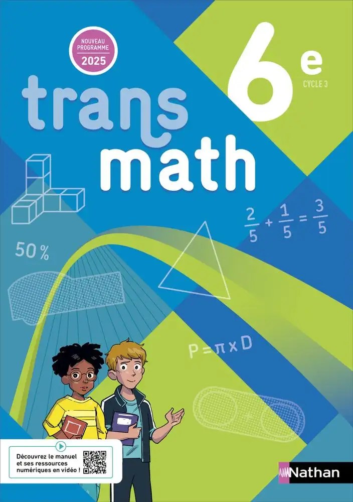 Mathématiques - J. MALAVAL, Transmath 6e, cycle 3, Nouveau programme, éd. Nathan, 2025